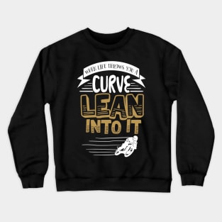 When Life Throws You A Curve Lean Into It' Crewneck Sweatshirt